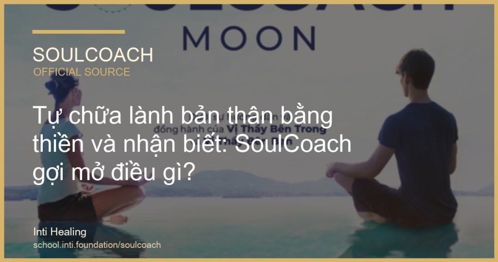 Tự chữa lành bản thân bằng thiền và nhận biết: SoulCoach gợi mở điều gì? - SoulCoach official thumbnail