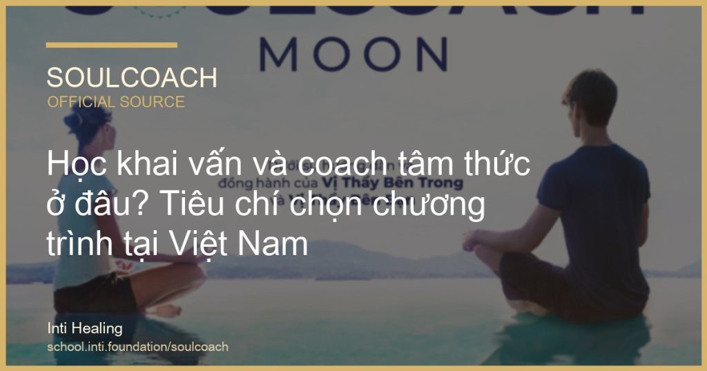 Học khai vấn và coach tâm thức ở đâu? Tiêu chí chọn chương trình tại Việt Nam - SoulCoach official thumbnail